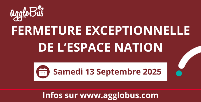 FERMETURE EXCEPTIONNELLE DE L’ESPACE NATION 
